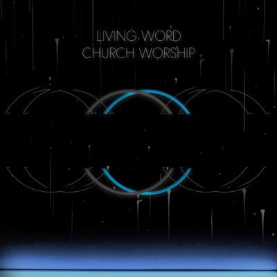 Living Word Church Worship's cover