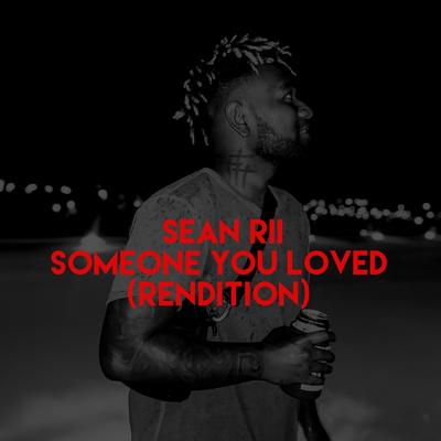 Someone You Loved By Sean Rii's cover