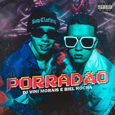 Porradão By Biel Rocha, Dj Vini Morais's cover