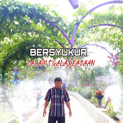 Bersyukur Dalam S'gala Keadaan's cover