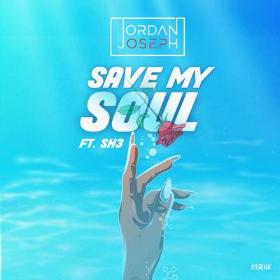 Save My Soul By Jordan Joseph, Sh3's cover