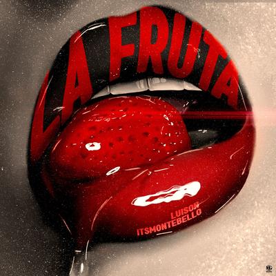La Fruta By itsmontebello, LuisOn's cover