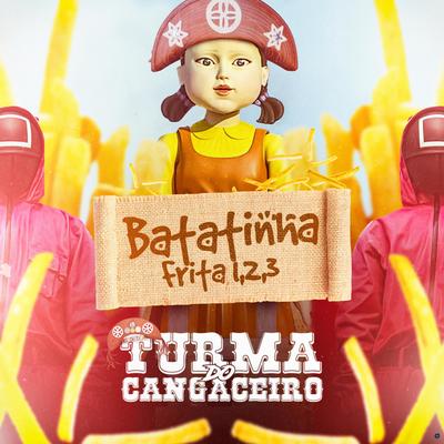 Batatinha Frita 1, 2, 3 By Turma do Cangaceiro's cover
