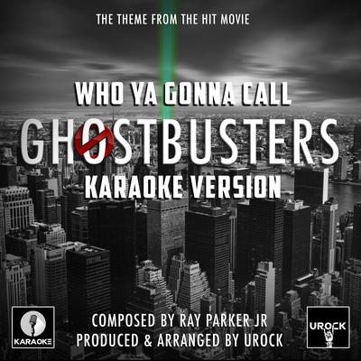 Who Ya Gonna Call (From "Ghostbusters") (Karaoke Version)'s cover