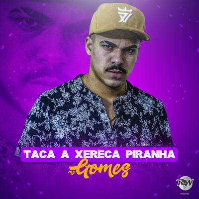 Taca a xereca piranha's cover