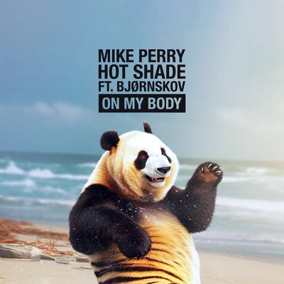 On My Body By Mike Perry, Hot Shade, Bjørnskov's cover