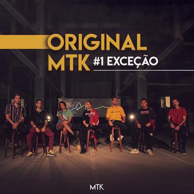 Original MTK #1 - Exceção (feat. Lucas Muto, Crod, Lipe, Tasdan, Lobo & Agatha) By Lipe, MTK, Lucas Muto, Crod, Tasdan, Lobo, Agatha's cover