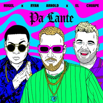 Pa Lante By HUGEL, Ryan Arnold, El Chuape's cover