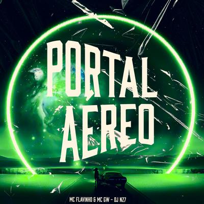 Portal Aéreo By Mc Gw, MC Flavinho, DJ Nz7's cover
