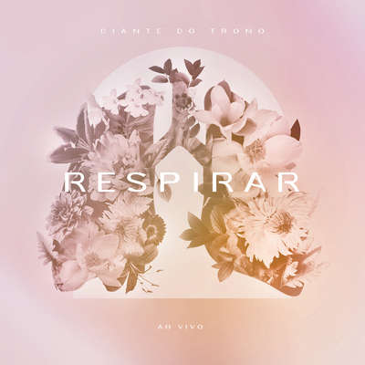 Respirar (Ao Vivo) By Diante do Trono, Ana Paula Valadão's cover