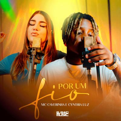 Por um Fio By MC Caverinha, Cynthia Luz, Cita's cover