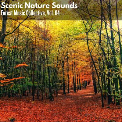 Scenic Nature Sounds - Forest Music Collective, Vol. 04's cover