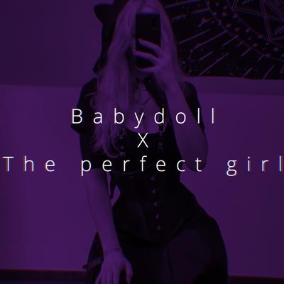 Babydoll X The perfect girl (Speed) By Ren's cover