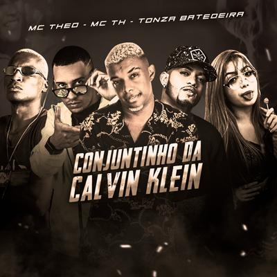 Conjuntinho da Calvin Klein (feat. Mc Branquinha, Mc Th & Mc Rd) By Mc Thed, Tonza Batedeira, Mc Branquinha, Mc Th, Mc RD's cover