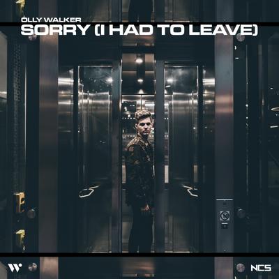 Sorry (I Had To Leave) By Olly Walker's cover