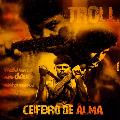 Ceifeiro de Alma Official TikTok Music - Troll - Listening To Music On ...
