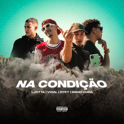 Na Condiçao By FIDEM.STT, Dyky, Vidal, Mano Duda, Ljotta's cover