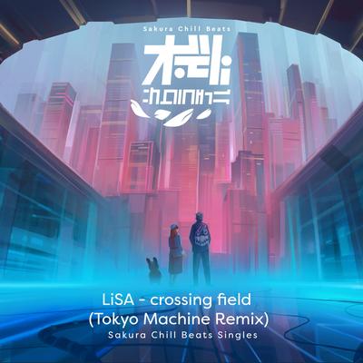 crossing field (TOKYO MACHINE Remix) - SACRA BEATS Singles By Tokyo Machine, LiSA's cover