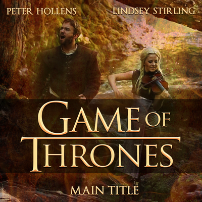 Game of Thrones (Main Title) By Peter Hollens, Lindsey Stirling's cover