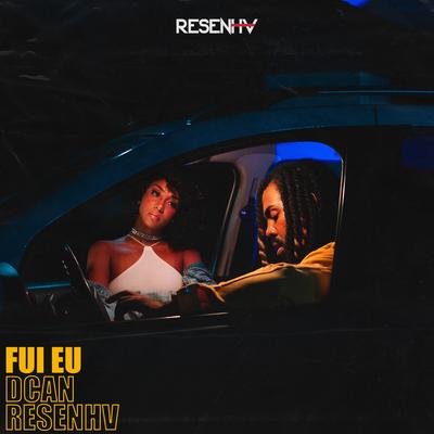 Fui Eu By D'can, RESENHV's cover