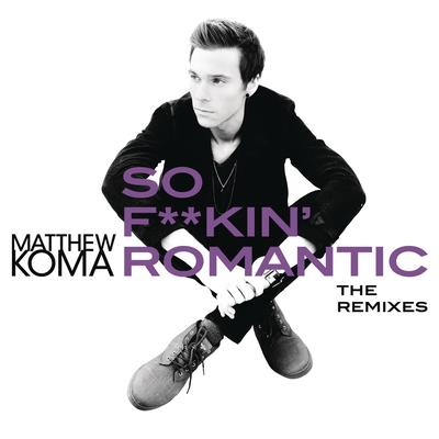 So F**kin' Romantic (MOTi Remix) By Matthew Koma's cover
