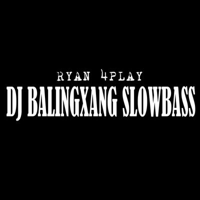 Dj Balingxang Slowbass's cover