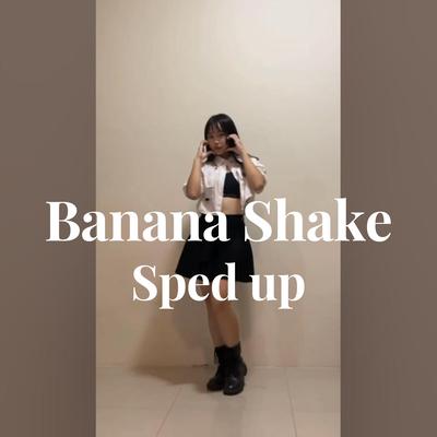 Banana Shake Sped up's cover
