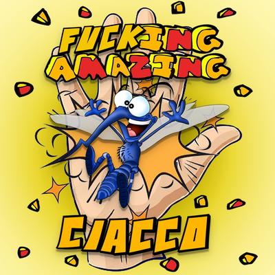 Fucking Amazing By CIACCO's cover