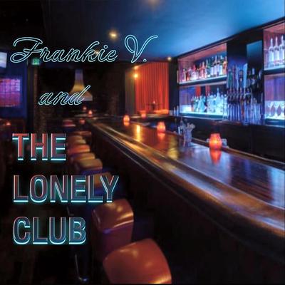 Bad Information By Frankie V and the Lonely Club's cover