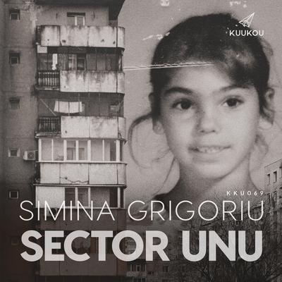 Sector Unu By Simina Grigoriu's cover