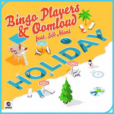 Holiday (feat. Séb Mont) By Bingo Players, Oomloud, Séb Mont's cover