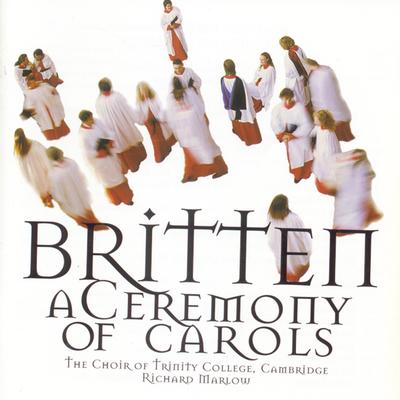 A Ceremony of Carols, Op. 28: V. As Dew in Aprille By The Choir of Trinity College, Cambridge's cover