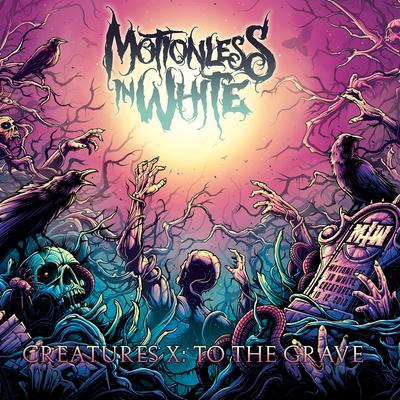 Creatures X: To the Grave By Motionless In White's cover
