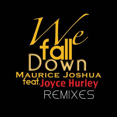 We Fall Down (feat. Joyce Hurley) - Remixes's cover