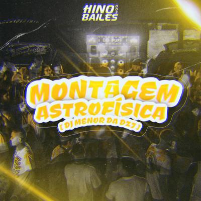 Montagem Astrofísica By DJ Menor da DZ7's cover