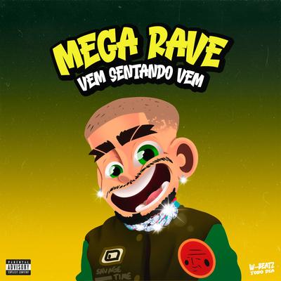 Mega Rave Vem Sentando Vem By Dj W-Beatz's cover