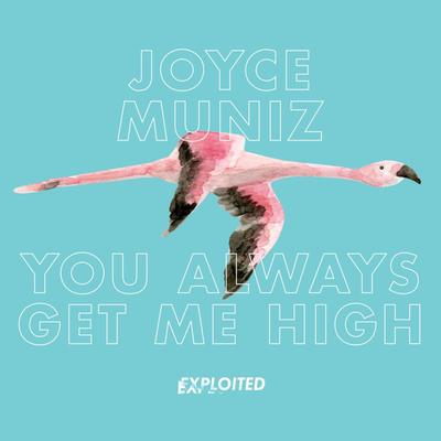 You Always Get Me High By Joyce Muniz's cover