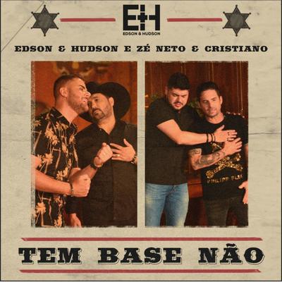 Tem Base Não By Edson & Hudson, Zé Neto & Cristiano's cover