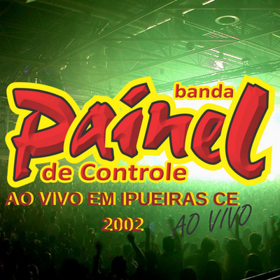 Amor, Amo Você (Ao Vivo) By Banda Painel de Controle's cover