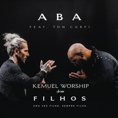Aba (Ao Vivo) By Kemuel, Ton Carfi's cover