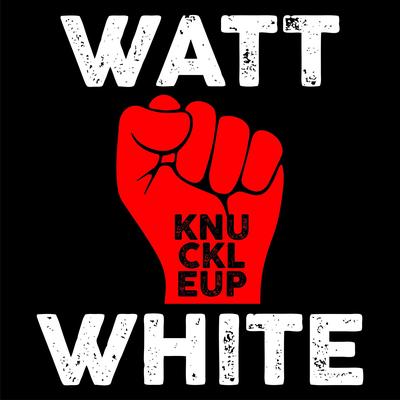 Knuckle Up By Watt White's cover