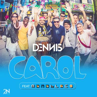 Carol (2n Funk Mix) By DENNIS, Monobloco's cover