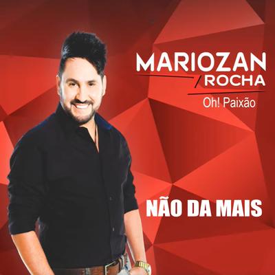 Não Dá Mais By Mariozan Rocha's cover