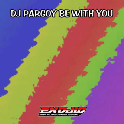 DJ PARGOY BE WITH YOU's cover