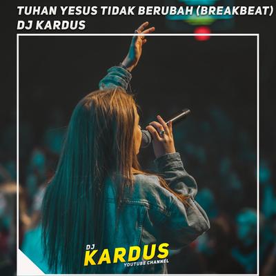 Tuhan Yesus Tidak Berubah (Breakbeat)'s cover