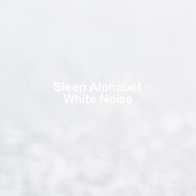 White Noise for Baby Sleep By Sleep Alphabet's cover