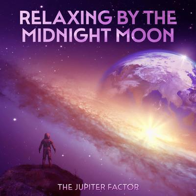 Relaxing by the Midnight Moon By The Jupiter Factor's cover