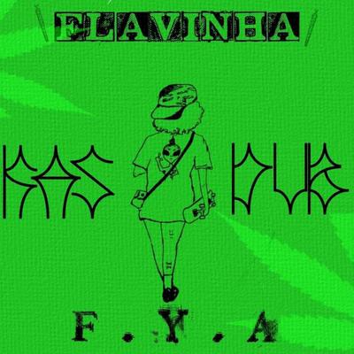 Kas Dub Flavinha Fya's cover