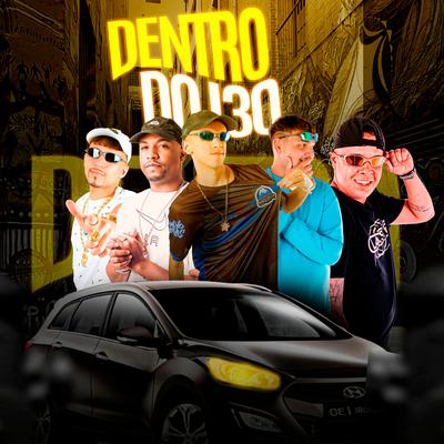 Dentro do I30 By DJ Dozabri, DJ TH, Silva Mc, Dj Ghp, Mc Talibã's cover