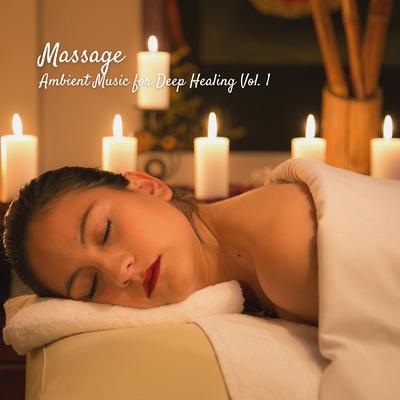 Massage: Ambient Music for Deep Healing Vol. 1's cover